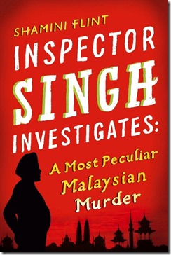 Shamini Flint - Inspector Singh Investigates A Most peculiar Malaysian Murder